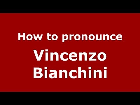 How to pronounce Vincenzo Bianchini (Italian/Italy) - PronounceNames.com