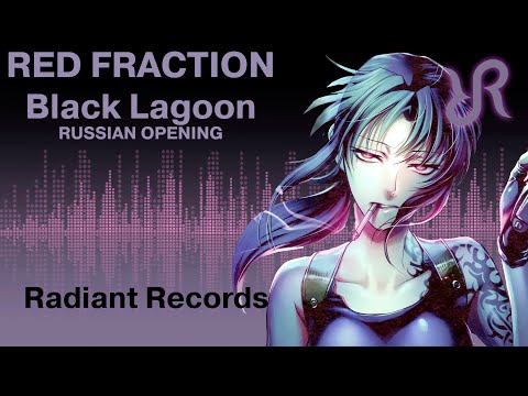 Black Lagoon (OP) [Red Fraction] Mell RUS song #cover