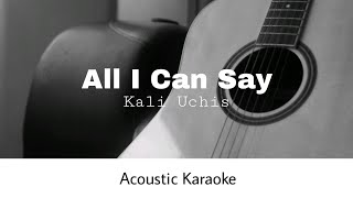 Download lagu Kali Uchis - All I Can Say (Acoustic Karaoke) mp3