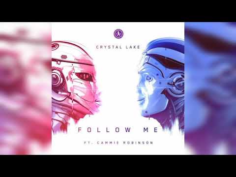 Crystal Lake Ft. Cammie Robinson - Follow Me (Extended Mix)