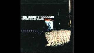 The Durutti Column (Vini Reilly) - Goodbye