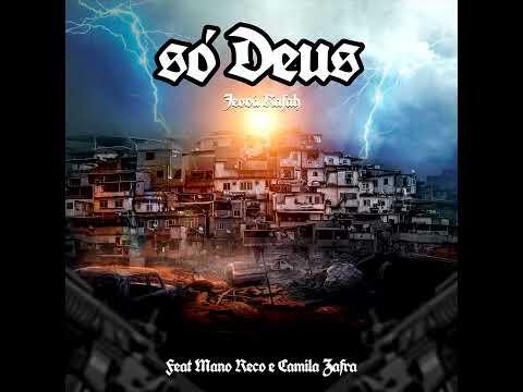 Jeová Rafah - Só Deus Ft Mano Reco e Camila Zafra