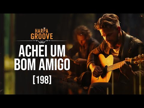 Um Bom Amigo (Harpa Cristã 198)  | Harpa Groove