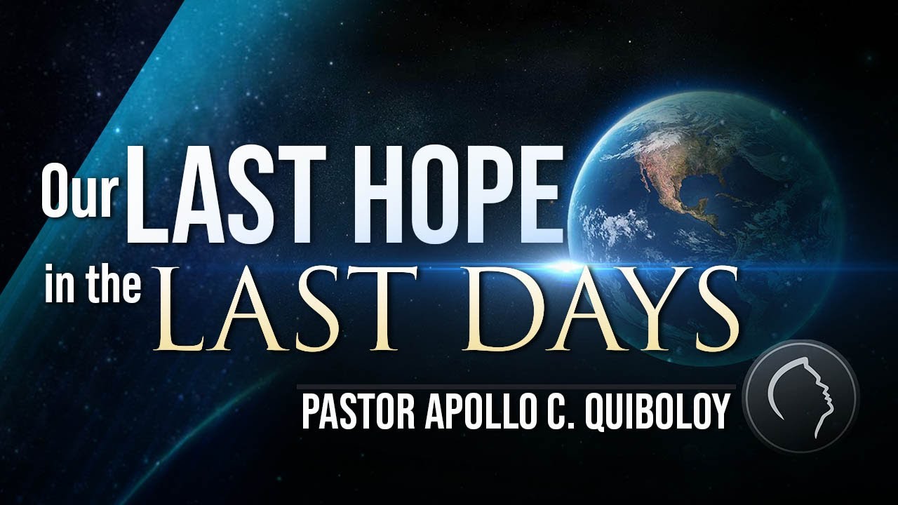 Our Last Hope in the Last Days by Pastor Apollo C. Quiboloy • January 13, 1999