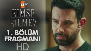 Kimse Bilmez 1. Bölüm Fragmanı
