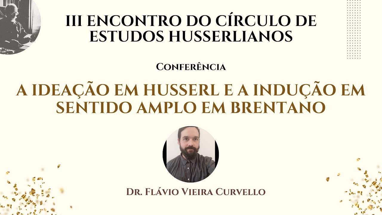 A ideação em Husserl e a indução em sentido amplo em Brentano - Dr. Flávio Vieira Curvello