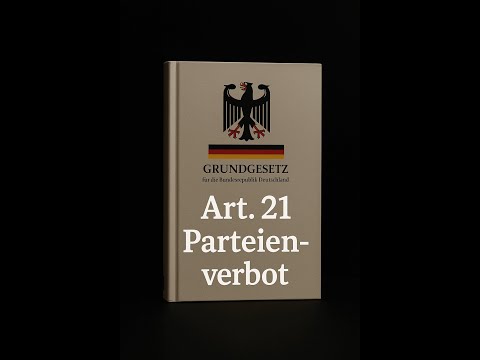 AfD Verbot? Parteien in Deutschland: Rechte, Privilegien & Verbot (GG Art. 21)