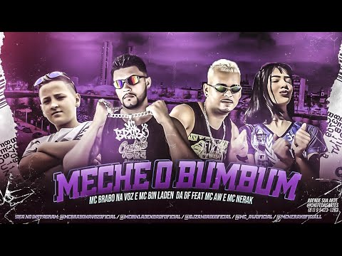 MC BRABO NA VOZ, MC BIN LADEN DA DF, MC AW E MC NERAK - MECHE O BUMBUM - REMIX BREGA FUNK