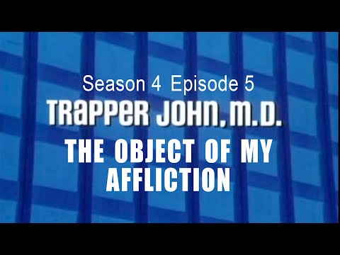 TRAPPER JOHN M.D.  S4E5  'The Object of My Affliction' FULL EP - Re-Mastered  *Sections subtitled*