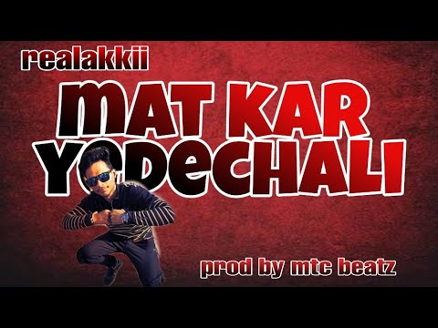 Mat kar yedechali. realakki  (official audio) (prod.by mtc beatz )