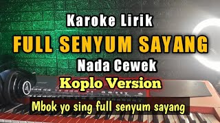 Download lagu FULL SENYUM SAYANG Karoke Koplo Nada Cewek - Mbok yo sing full senyum sayang - maulana ardiansyah mp3