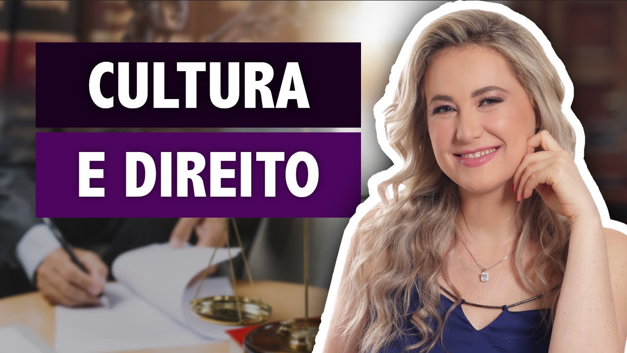 Qual a relação entre a CULTURA e Direito? Descubra como a cultura pode estar presente no Direito