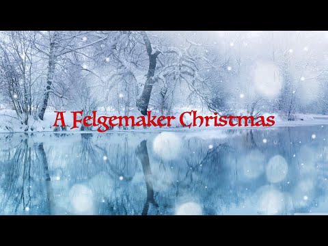 A Felgemaker Christmas 2020