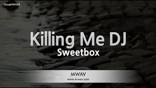 Sweetbox-Killing Me DJ (Melody) [ZZang KARAOKE]