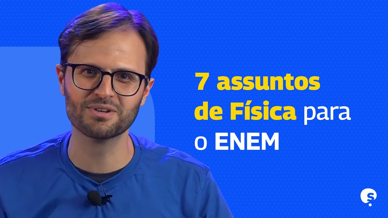 7 ASSUNTOS DE FÍSICA QUE MAIS CAEM NO ENEM