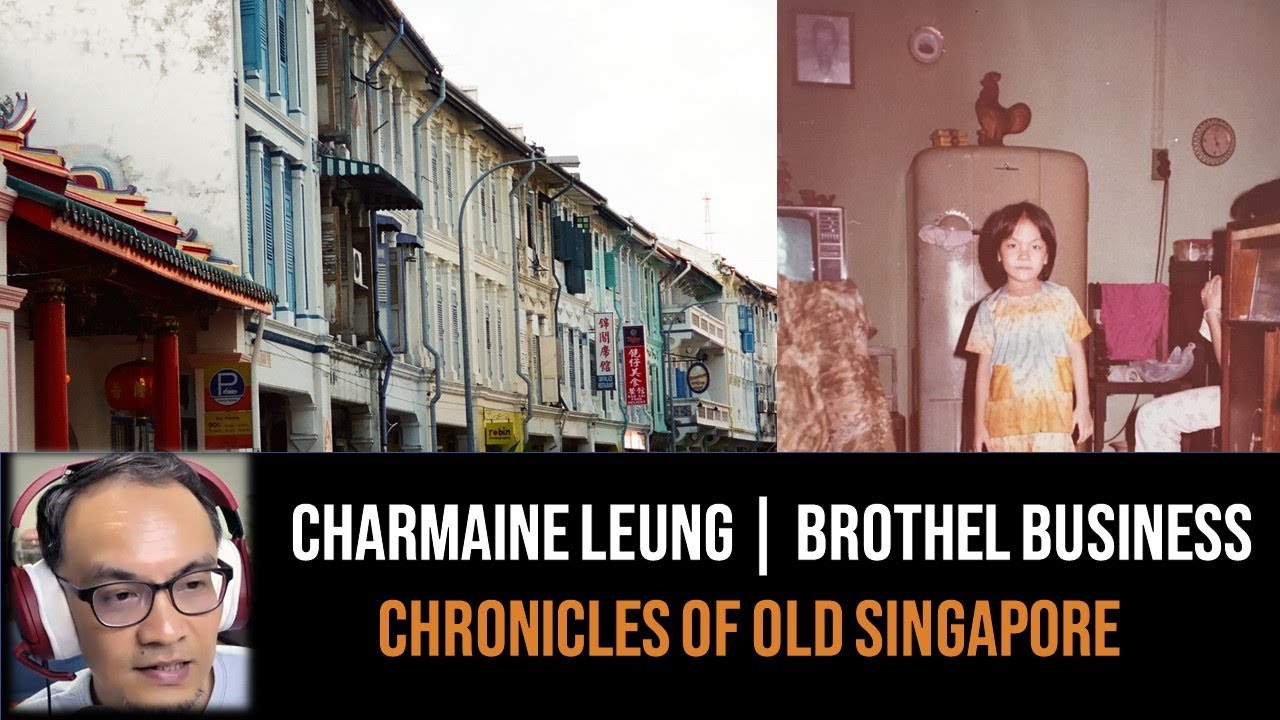 Chronicles of Old Singapore | Charmaine Leung – The Brothel Business