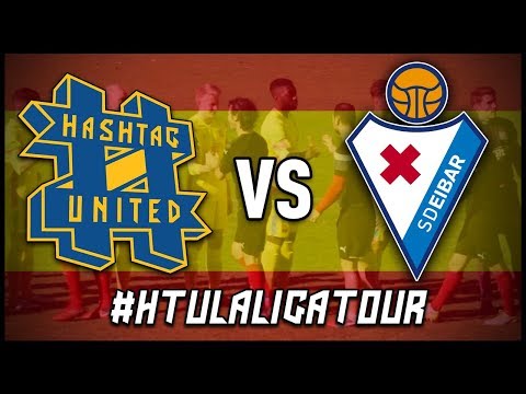 HASHTAG UNITED vs SD EIBAR XI (#HTULaLigaTour)