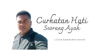 Download lagu Curahan Hati Seorang Ayah...! mp3