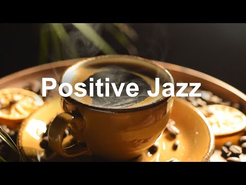 Positive Mood Jazz - Relax Happy Bossa Nova and Jazz Cafe Music