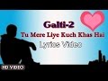 Galti 2 LyricsVideo Tu Mere Liye Kuch Khas Hai Dil Khoya Mera Shivai