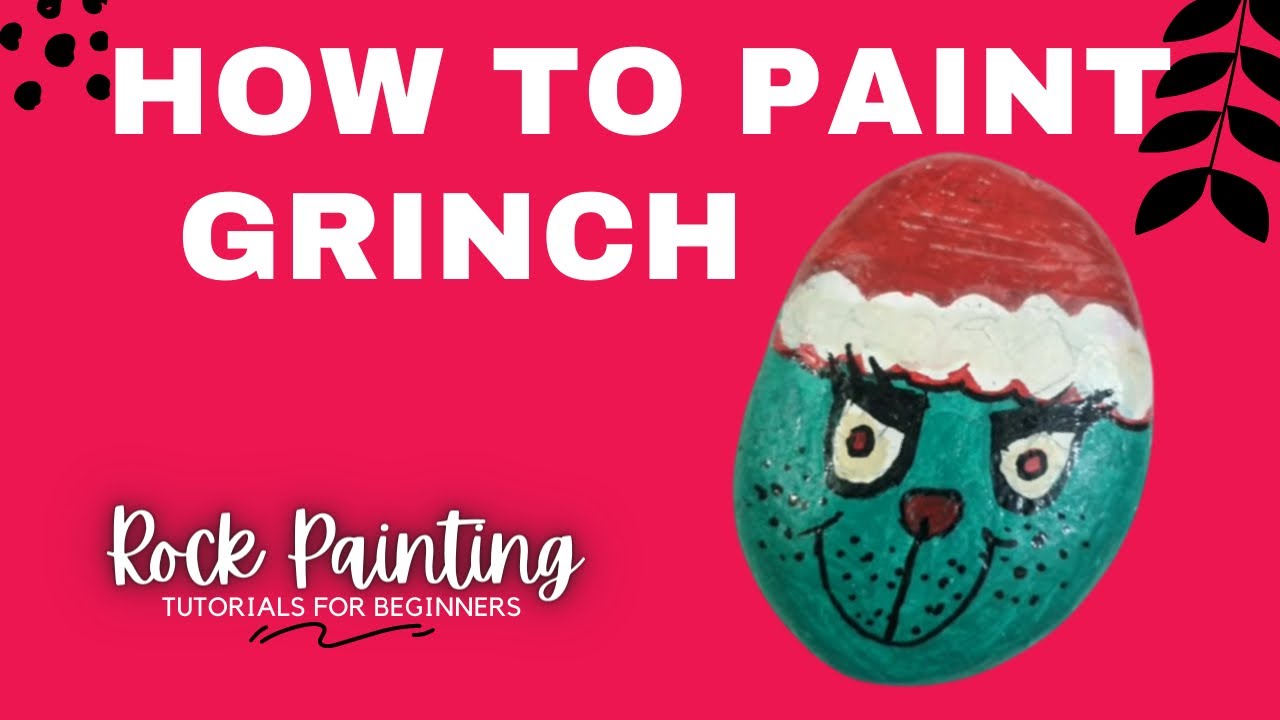 Rock Painting Tutorial for Beginners - Painted Rocks - Christmas Grinch