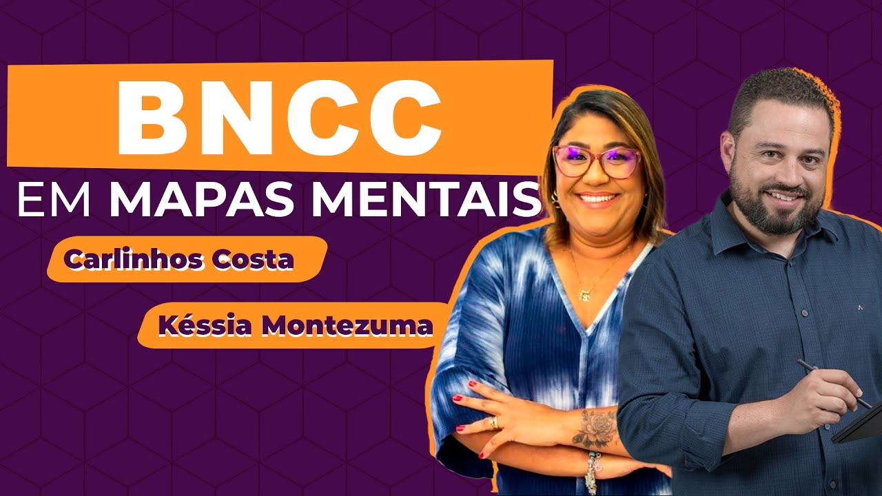 Aprenda BNCC em mapas mentais | Carlinhos Costa e Késsia Montezuma