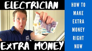 How to make extra money right now as an Electrician
