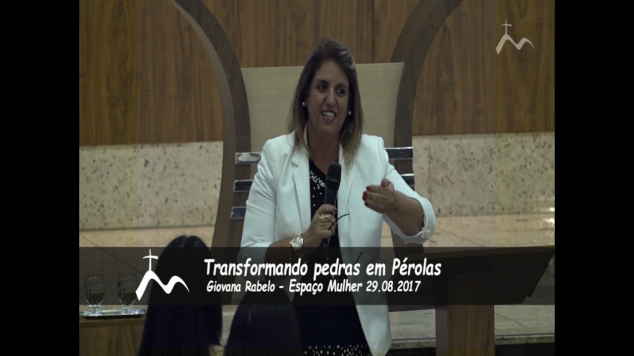 Transformando pedras em pérolas - Giovana Rabelo - Espaço Mulher [29.08.2017]