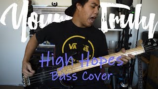 Yours Truly- High Hopes (Bass Cover)
