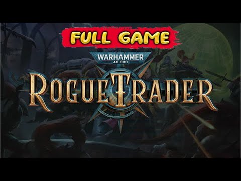 Warhammer 40,000: Rogue Trader Gameplay Walkthrough FULL GAME (Ultra HD) - No Commentary