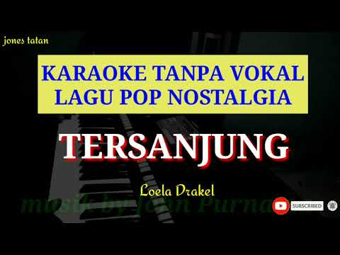 Lagu karaoke tanpa vokal // TERSANJUNG // Cipt. Loela Drakel