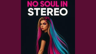 Download lagu No Soul In Stereo mp3