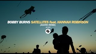 Bobby Burns - Satellites feat. Hannah Robinson (Asonn Remix) (Audio)