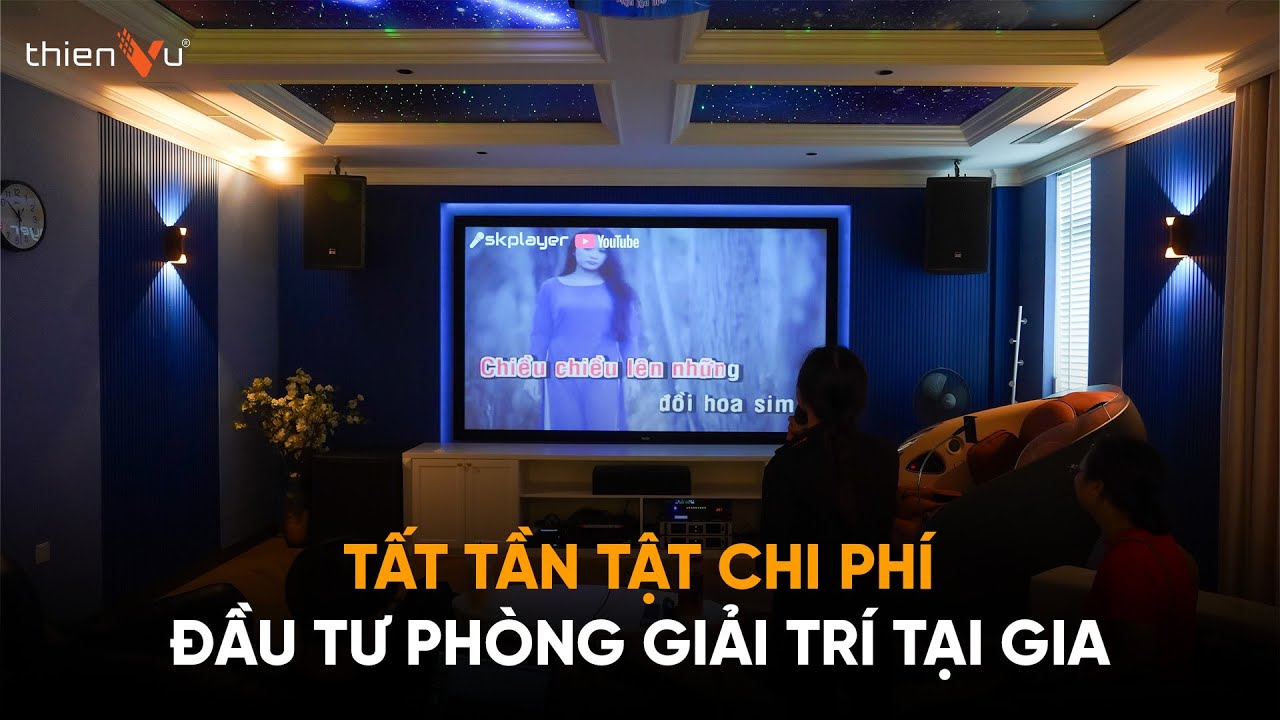 Đầu Tư Phòng Giải Trí ALL IN ONE Gia Đình Cần Bao Nhiêu Chi Phí ??