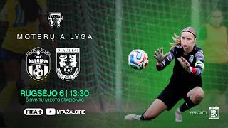 Moterų A lyga TIESIOGIAI 🔴 | MFA Žalgiris-MRU x FA Šiauliai