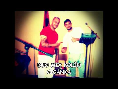 Duo Mix Kolín - Duo Mix Kolín - Cigánka