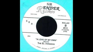 The El Dorados - A Love Of My Own 1956