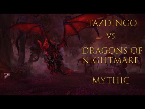 Tazdingo vs Dragons of Nightmare - Emerald Nightmare Mythic