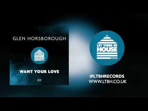 Glen Horsborough - Want Your Love