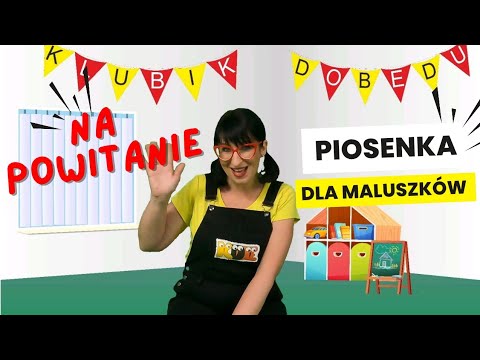 "Na powitanie" - piosenka dla maluszków | Klubik DobEdu