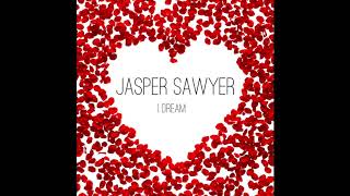 Jasper Sawyer-I Dream