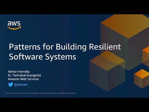 Patterns for Resilient Architecture - Adrian Hornsby