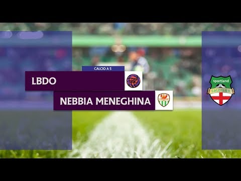 LBDO vs NEBBIA MENEGHINA - Campionato C5