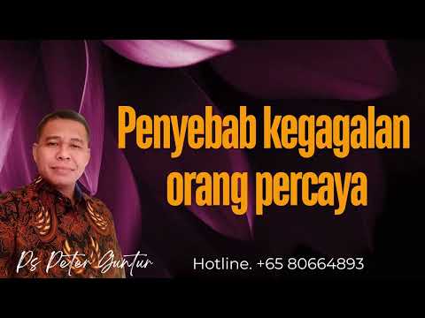 PENYEBAB KEGAGALAN ORANG PERCAYA  -  PETER GUNTUR