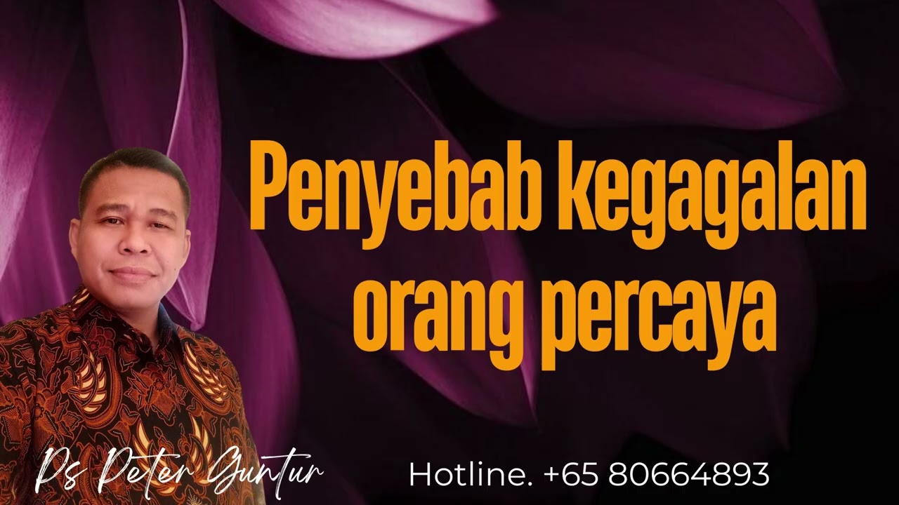 PENYEBAB KEGAGALAN ORANG PERCAYA  -  PETER GUNTUR