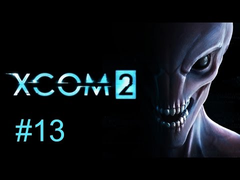 Zagrajmy w XCOM 2 część 13