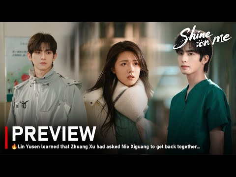 EPISODE Preview🔥Lin Yusen learned that Zhuang Xu had asked Nie Xiguang to get back together...