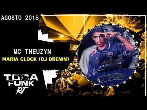 MC THEUZYN - MARIA GLOCK (DJ BRENIN)
