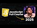 JavaScript Full Course 2025 Learn JavaScript From Scratch