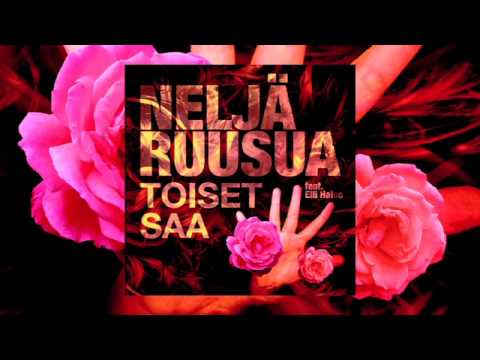 Neljä Ruusua feat. Elli Haloo - Toiset saa (audio)